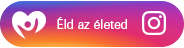 Éld az életed